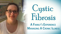 Cystic Fibrosis: A Family's Experience Managing a Cronic Illness