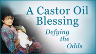 A Castor Oil Blessing: Defying the Odds