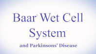 Baar Wet Cell System and Parkinson's Disease